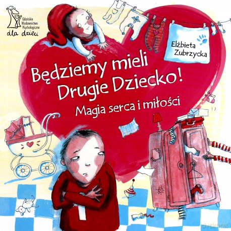 Będziemy mieli drugie dziecko. Magia serca i miłości - Elżbieta Zubrzycka [KSIĄŻKA]