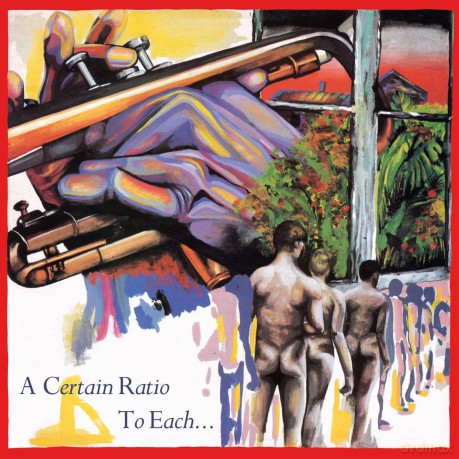 A Certain Ratio: To Each [CD]