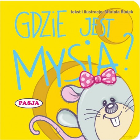 Gdzie jest Mysia - Mariola Budek [KSIĄŻKA]