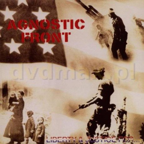 Agnostic Front: Liberty And Justice (Re-Issue 2010) [CD]