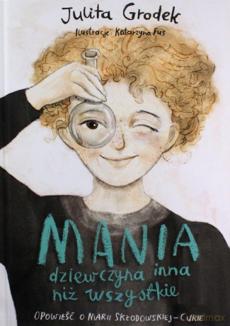 Mania. Dziewczyna inna niż wszystkie - Julita Grodek [KSIĄŻKA]
