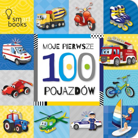 Moje pierwsze 100 pojazdów [KSIĄŻKA]