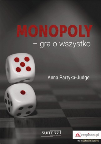 Monopoly. Gra o wszystko - Anna Partyka-Judge [KSIĄŻKA]