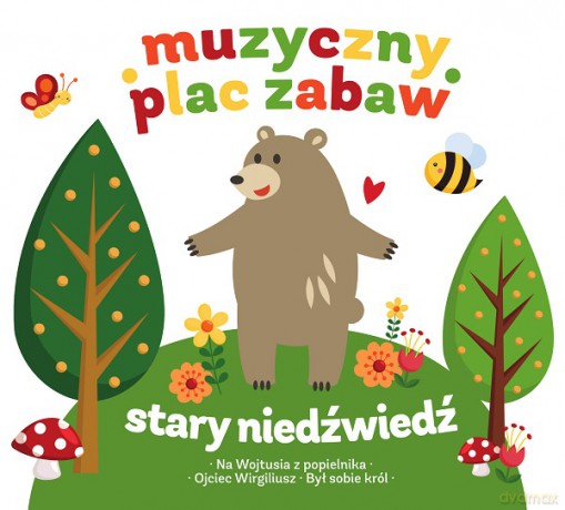Stary niedźwiedź mocno śpi. Muzyczny plac zabaw z książką [KSIĄŻKA+CD]
