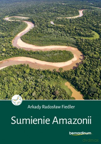 Sumienie Amazonii - Arkady Radosław Fiedler [KSIĄŻKA]