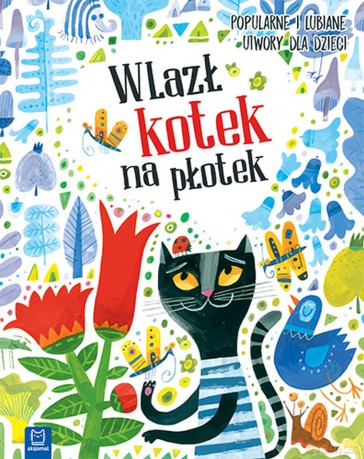Wlazł kotek na płotek. Popularne i lubiane utwory dla dzieci [KSIĄŻKA]