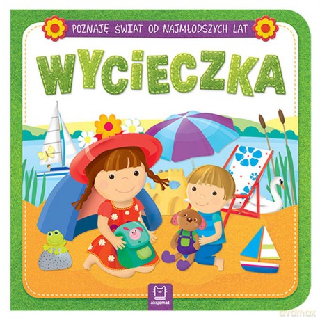 Wycieczka. Poznaję świat od najmłodszych lat [KSIĄŻKA]