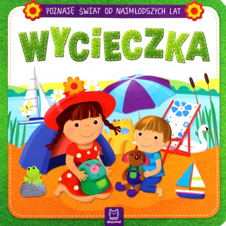 Wycieczka. Poznaję świat od najmłodszych lat [KSIĄŻKA]