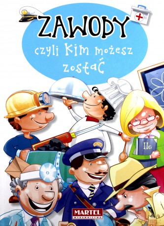 Zawody czyli kim możesz zostać - Agnieszka Nożyńska-Demianiuk [KSIĄŻKA]