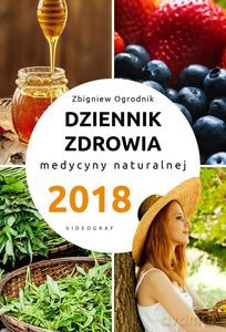 Dziennik zdrowia 2018 Naturalne metody leczenia - Zbigniew Ogrodnik [KSIĄŻKA]