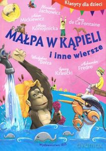 Klasycy dla dzieci. Małpa w kąpieli i inne wiersze [KSIĄŻKA]