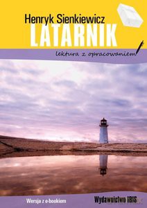 Latarnik. Lektura z opracowaniem - Henryk Sienkiewicz [KSIĄŻKA]
