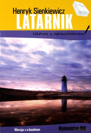 Latarnik. Lektura z opracowaniem - Henryk Sienkiewicz [KSIĄŻKA]