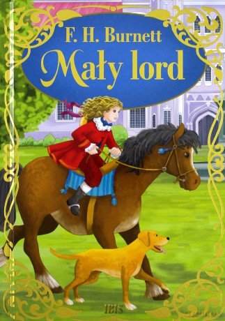 Mały lord - Frances Hodgson Burnett [KSIĄŻKA]
