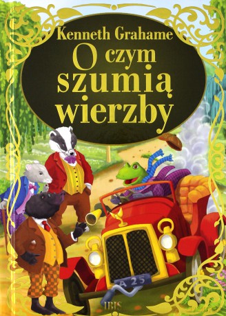 O czym szumią wierzby - Kenneth Grahame [KSIĄŻKA]