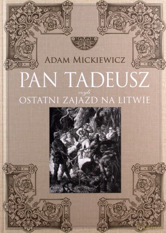 Pan Tadeusz, czyli ostatni zajazd na Litwie - Adam Mickiewicz [KSIĄŻKA]