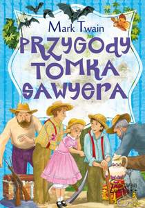 Zaczarowana klasyka. Przygody Tomka Sawyera - Mark Twain [KSIĄŻKA]