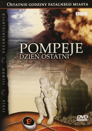 Pompeje: Dzień ostatni (BBC) [DVD]