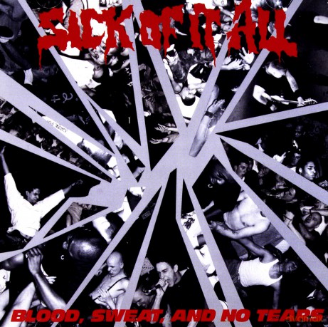 Sick Of It All: Blood, Sweat, And No Tears (Re-Issue) [CD]