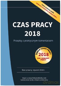 Czas pracy 2018. Przepisy z praktycznym komentarzem [KSIĄŻKA]