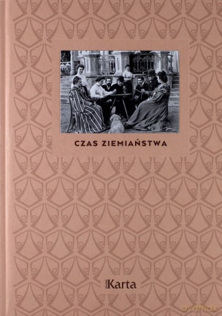 Czas ziemiaństwa [KSIĄŻKA]