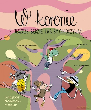 Jeszcze będzie las by odpoczywać. W koronie (Tom 2) - Bartosz Sztybor [KSIĄŻKA]