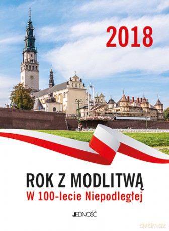 Kalendarz 2018 zdzierak. Rok z modlitwą w 100-lecie niepodległej [KALENDARZ]