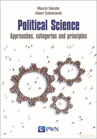 Political science approaches categories and principles - Marcin Skinder [KSIĄŻKA]