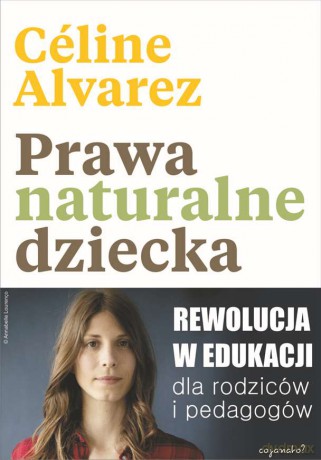 Prawa naturalne dziecka - Celine Alvarez [KSIĄŻKA]