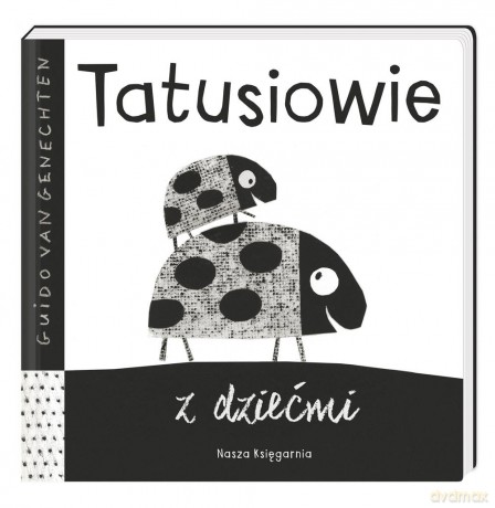 Tatusiowie z dziećmi - Guido Van Genechten [KSIĄŻKA]