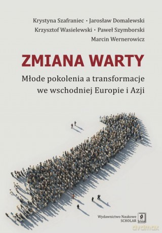 Zmiana warty. Młode pokolenia a transformacje we wschodniej Europie i Azji [KSIĄŻKA]