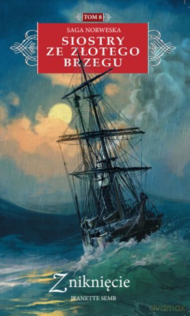 Zniknięcie. Siostry ze Złotego Brzegu (Tom 8) - Jeanette Semb [KSIĄŻKA]