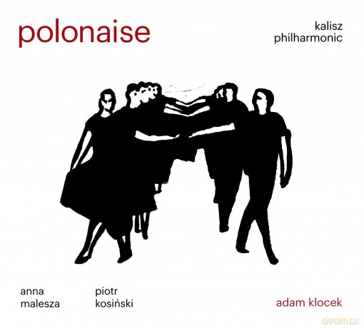 Orkiestra Filharmonii Kaliskiej: POLONAISE - 300 lat Poloneza w kulturze Europejskiej [CD]