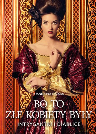 Bo to złe kobiety były - Joanna Puchalska [KSIĄŻKA]