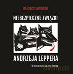 Niebezpieczne związki Andrzeja Leppera - Wojciech Sumliński [AUDIOBOOK]