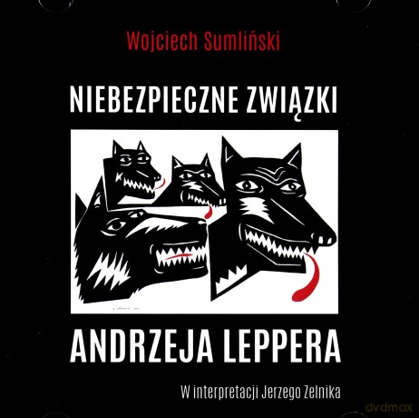 Niebezpieczne związki Andrzeja Leppera - Wojciech Sumliński [AUDIOBOOK]