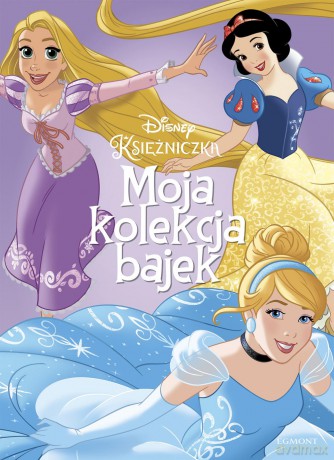 Księżniczka. Moja kolekcja bajek [KSIĄŻKA]