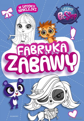Littlest Pet Shop. Fabryka zabawy [KSIĄŻKA]