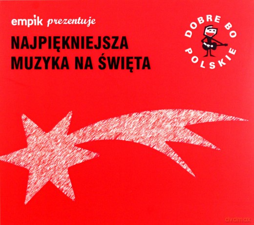 Dobre Bo Polskie - Najpiękniejsza Muzyka Na Święta [CD]