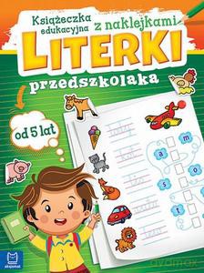 Literki przedszkolaka od 5 lat. Książeczka edukacyjna z naklejkami [KSIĄŻKA]