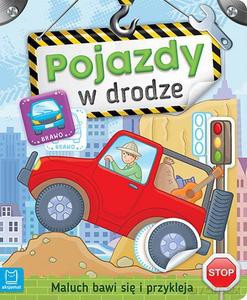 Maluch bawi się i przykleja. Pojazdy w drodze [KSIĄŻKA]