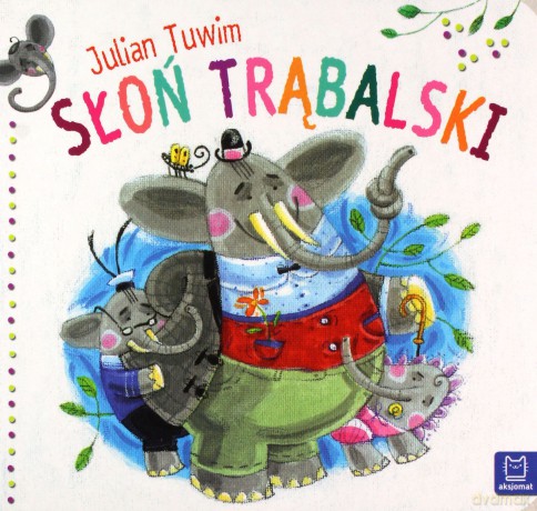 Słoń Trąbalski - Julian Tuwim - Julian Tuwim [KSIĄŻKA]