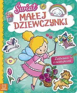 Świat małej dziewczynki. Zabawa z naklejkami [KSIĄŻKA]