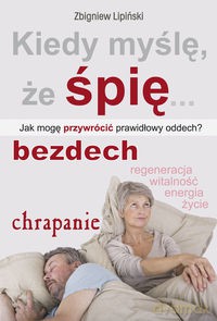 Kiedy myślę, że śpię... - Zbigniew Lipiński [KSIĄŻKA]