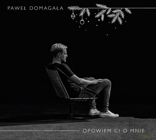 Paweł Domagała: Opowiem Ci o mnie (wydanie świąteczne) [CD]