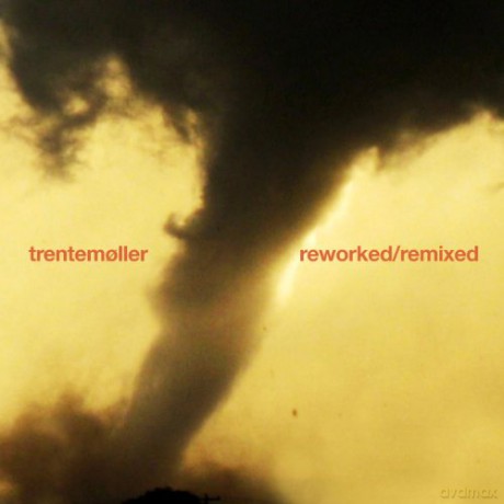 Trentemoller: Reworked Remixed [2CD]