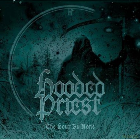 Hooded Priest: The Hour Be None [CD]