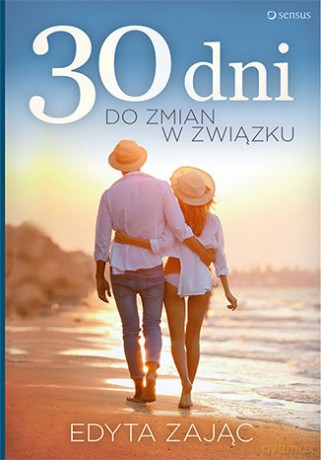 30 dni zmian w związku - Edyta Zająć [KSIĄŻKA]