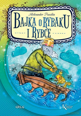 Bajka o rybaku i rybce - Aleksander Puszkin [KSIĄŻKA]
