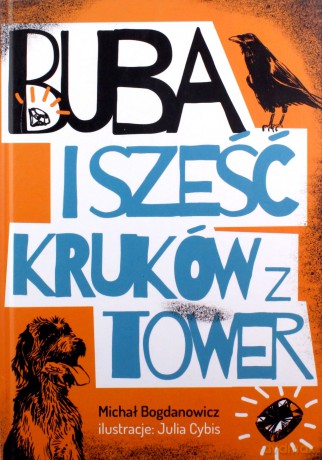 Buba i sześć kruków z Tower - Michał Bogdanowicz [KSIĄŻKA]